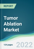 Tumor Ablation Market - Forecasts from 2022 to 2027- Product Image