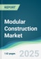 Modular Construction Market - Forecasts from 2022 to 2027 - Product Thumbnail Image