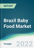Brazil Baby Food Market - Forecasts from 2022 to 2027- Product Image
