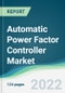 Automatic Power Factor Controller Market - Forecasts from 2022 to 2027 - Product Thumbnail Image