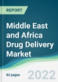 Middle East and Africa Drug Delivery Market - Forecasts from 2022 to 2027- Product Image