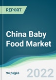 China Baby Food Market - Forecasts from 2022 to 2027- Product Image