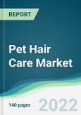 Pet Hair Care Market - Forecasts from 2022 to 2027- Product Image