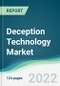 Deception Technology Market - Forecasts from 2022 to 2027 - Product Image