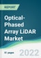 Optical-Phased Array LiDAR Market - Forecasts from 2022 to 2027 - Product Image