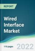 Wired Interface Market - Forecasts from 2022 to 2027- Product Image