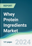Whey Protein Ingredients Market - Forecasts from 2022 to 2027- Product Image