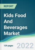 Kids Food And Beverages Market - Forecasts from 2022 to 2027- Product Image