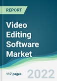 Video Editing Software Market - Forecasts from 2022 to 2027- Product Image