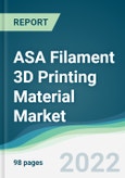 ASA Filament 3D Printing Material Market - Forecasts from 2022 to 2027- Product Image