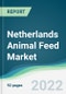 Netherlands Animal Feed Market - Forecasts from 2022 to 2027 - Product Thumbnail Image