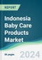 Indonesia Baby Care Products Market - Forecasts from 2022 to 2027 - Product Thumbnail Image