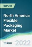 North America Flexible Packaging Market - Forecasts from 2022 to 2027- Product Image