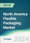 North America Flexible Packaging Market - Forecasts from 2024 to 2029 - Product Thumbnail Image