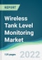 Wireless Tank Level Monitoring Market - Forecasts from 2022 to 2027 - Product Image