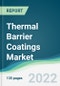 Thermal Barrier Coatings Market - Forecasts from 2022 to 2027 - Product Thumbnail Image