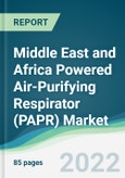Middle East and Africa Powered Air-Purifying Respirator (PAPR) Market - Forecasts from 2022 to 2027- Product Image