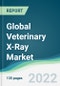 Global Veterinary X-Ray Market - Forecasts from 2022 to 2027 - Product Thumbnail Image