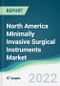 North America Minimally Invasive Surgical Instruments Market - Forecasts from 2022 to 2027 - Product Image