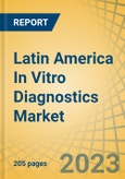 Latin America In Vitro Diagnostics Market by Product & Solution, Technology, Application, Diagnostic Approach, End User - Forecast to 2030- Product Image