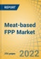 Meat-based FPP Market by Type, Source, and Distribution Channel - Global Forecast to 2029 - Product Image