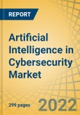 Artificial Intelligence in Cybersecurity Market by Technology, Security, Application, Industry, and Region - Global Forecasts to 2029- Product Image