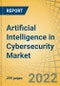 Artificial Intelligence in Cybersecurity Market by Technology, Security, Application, Industry, and Region - Global Forecasts to 2029 - Product Image