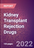 Kidney Transplant Rejection Drugs in Development by Stages, Target, MoA, RoA, Molecule Type and Key Players, 2022 Update- Product Image