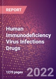 Human Immunodeficiency Virus (HIV) Infections (AIDS) Drugs in Development by Stages, Target, MoA, RoA, Molecule Type and Key Players, 2022 Update- Product Image