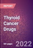 Thyroid Cancer Drugs in Development by Stages, Target, MoA, RoA, Molecule Type and Key Players, 2022 Update- Product Image