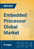 Embedded Processor Global Market Insights 2024, Analysis and Forecast to 2029, by Manufacturers, Regions, Technology, Application, Product Type- Product Image