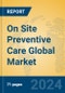 On Site Preventive Care Global Market Insights 2024, Analysis and Forecast to 2029, by Manufacturers, Regions, Technology, Application - Product Thumbnail Image