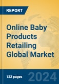 Online Baby Products Retailing Global Market Insights 2024, Analysis and Forecast to 2029, by Manufacturers, Regions, Technology, Application- Product Image
