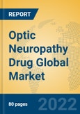 Optic Neuropathy Drug Global Market Insights 2022, Analysis and Forecast to 2027, by Manufacturers, Regions, Technology, Application, Product Type- Product Image