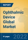 Ophthalmic Device Global Market Insights 2022, Analysis and Forecast to 2027, by Manufacturers, Regions, Technology, Application, Product Type- Product Image