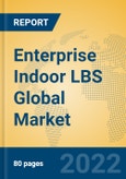 Enterprise Indoor LBS Global Market Insights 2022, Analysis and Forecast to 2027, by Market Participants, Regions, Technology, Product Type- Product Image