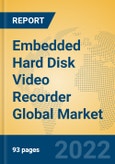 Embedded Hard Disk Video Recorder Global Market Insights 2022, Analysis and Forecast to 2027, by Manufacturers, Regions, Technology, Application, Product Type- Product Image