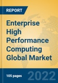 Enterprise High Performance Computing Global Market Insights 2022, Analysis and Forecast to 2027, by Market Participants, Regions, Technology, Product Type- Product Image