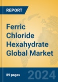 Ferric Chloride Hexahydrate Global Market Insights 2024, Analysis and Forecast to 2029, by Manufacturers, Regions, Technology, Application, Product Type- Product Image
