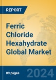 Ferric Chloride Hexahydrate Global Market Insights 2023, Analysis and Forecast to 2028, by Manufacturers, Regions, Technology, Application, Product Type- Product Image