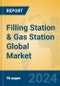 Filling Station & Gas Station Global Market Insights 2023, Analysis and Forecast to 2028, by Manufacturers, Regions, Technology, Application, Product Type - Product Image