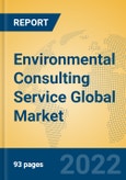 Environmental Consulting Service Global Market Insights 2022, Analysis and Forecast to 2027, by Market Participants, Regions, Technology, Application, Product Type- Product Image