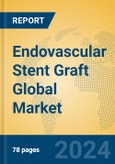 Endovascular Stent Graft Global Market Insights 2024, Analysis and Forecast to 2029, by Manufacturers, Regions, Technology, Application, Product Type- Product Image