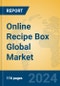 Online Recipe Box Global Market Insights 2023, Analysis and Forecast to 2028, by Manufacturers, Regions, Technology, Product Type - Product Image