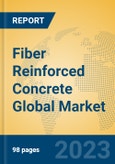 Fiber Reinforced Concrete Global Market Insights 2022, Analysis and Forecast to 2027, by Manufacturers, Regions, Technology, Application, Product Type- Product Image