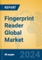 Fingerprint Reader Global Market Insights 2024, Analysis and Forecast to 2029, by Manufacturers, Regions, Technology, Application, and Product Type - Product Image