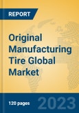 Original Manufacturing Tire Global Market Insights 2023, Analysis and Forecast to 2028, by Manufacturers, Regions, Technology, Application, Product Type- Product Image