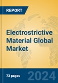 Electrostrictive Material Global Market Insights 2023, Analysis and Forecast to 2028, by Manufacturers, Regions, Technology, Application, Product Type- Product Image