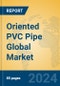 Oriented PVC Pipe Global Market Insights 2024, Analysis and Forecast to 2029, by Manufacturers, Regions, Technology, Application - Product Thumbnail Image