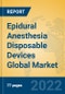 Epidural Anesthesia Disposable Devices Global Market Insights 2022, Analysis and Forecast to 2027, by Manufacturers, Regions, Technology, Application, Product Type - Product Image